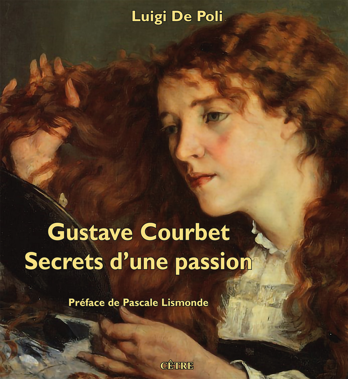 GUSTAVE COURBET SECRETS D'UNE PASSION